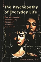 The Psychopathy of Everyday Life: How Antisocial Personality Disorder Affects All of Us 0275987981 Book Cover