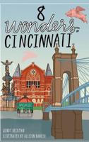 8 Wonders of Cincinnati 1625858981 Book Cover