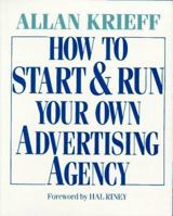 How to Start and Run Your Own Advertising Agency 0070352194 Book Cover