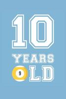 Billiards Notebook - 10 Years Old Billiards Journal - 10th Birthday Gift for Billiards Player - Billiards Diary: Medium College-Ruled Journey Diary, 110 page, Lined, 6x9 (15.2 x 22.9 cm) 1074657128 Book Cover