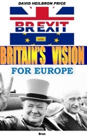 Brexit and Britain's Vision for Europe 1326780867 Book Cover