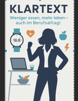 Klartext Weniger essen, mehr leben – auch im Berufsalltag! (German Edition) B0F9DW2J77 Book Cover