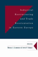 Industrial Restructuring and Trade Reorientation in Eastern Europe (Department of Applied Economics Occasional Papers)