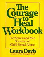 The Courage to Heal Workbook: A Guide for Women Survivors of Child Sexual Abuse 0060964375 Book Cover