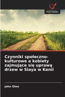 Czynniki spoleczno-kulturowe a kobiety zajmujace sie uprawa drzew w Siaya w Kenii (Polish Edition) 6209778674 Book Cover