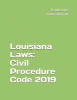 Louisiana Laws: Civil Procedure Code 2019 1799081656 Book Cover