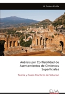 Análisis por Confiabilidad de Asentamientos de Cimientos Superficiales: Teoría y Casos Prácticos de Solución (Spanish Edition) 9999320309 Book Cover