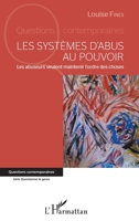 Les systèmes d'abus au pouvoir: Les abuseurs veulent maintenir l'ordre des choses (Questions Contemporaines) (French Edition) 234316911X Book Cover