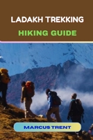 LADAKH TREKKING HIKING GUIDE (Trails of the World: Ultimate Hiking Guides) B0FQPFT7LS Book Cover