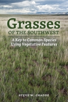 Grasses of the Southwest: A Key to Common Species Using Vegetative Features 1951682343 Book Cover