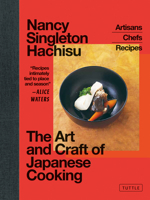 The Art and Craft of Japanese Cooking: Recipes from Japan's Regional Chefs and the Artisanal Products They Use 4805319895 Book Cover