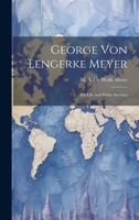 George von Lengerke Meyer; his Life and Public Services 1022175971 Book Cover