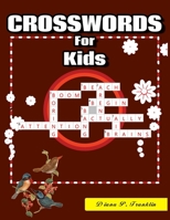 CROSSWORDS FOR KIDS: 101 Crossword Easy Puzzle Books B098G94RRK Book Cover