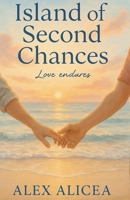 Island of Second Chances: Love Endures B0H6NJP942 Book Cover