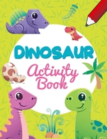 Dinosaur Activity Books: Wonderful Book For Kids 6-8 B08NVYTYDG Book Cover