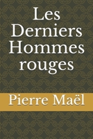 Les Derniers Hommes rouges 1678471682 Book Cover