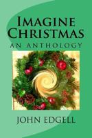 Imagine Christmas: An Anthology 1502839393 Book Cover