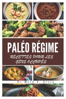 PALÉO RÉGIME RECETTES POUR LES GENS OCCUPÉS (Go-to Everyday delicious recipes) (French Edition) B0DSFDL99W Book Cover