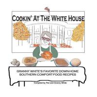 Cookin' At The White House 1494436728 Book Cover