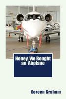 Honey, We Bought an Airplane 1482328445 Book Cover