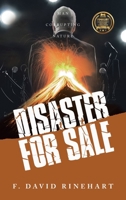 Disaster For Sale: Man Corrupting Nature 1663252815 Book Cover