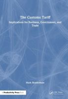 The Customs Tariff: Implications for Business, Government, and Trade 1041354711 Book Cover