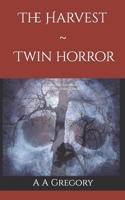 The Harvest Twin Horror: The Chronicles of Detective Horace Eberlee 1717731147 Book Cover