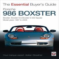 Porsche 986 Boxster: Boxster, Boxster S, Boxster S 550 Spyder: Model Years 1997 to 2005 1845844238 Book Cover