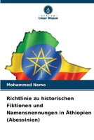 Richtlinie zu historischen Fiktionen und Namensnennungen in Äthiopien (Abessinien) (German Edition) 6209842372 Book Cover