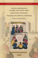 Taxing Difference in Peru and New Spain (16th-19th Century): Fiscal Petitions Negotiating Social Differences and Belonging 9004521631 Book Cover