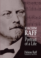 Joachim Raff: Portrait of a Life 147106025X Book Cover