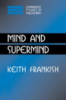 Mind and Supermind (Cambridge Studies in Philosophy) 0521038111 Book Cover