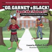 Go, Garnet & Black! Beat the Taters! 0996710051 Book Cover