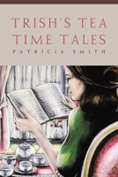 TRISH'S TEA-TIME TALES 1953731147 Book Cover