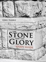 The Stone and the Glory STUDY GUIDE 1934952079 Book Cover