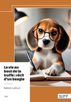 La vie au bout de la truffe: récit d'un beagle (French Edition) B0DNSHMS3L Book Cover