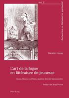 L'Art de la Fugue En Littérature de Jeunesse: Giono, Bosco, Le Clézio, Maîtres d'École Buissonnière- Préface de Jean Perrot 3039102362 Book Cover