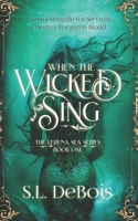 When the Wicked Sing (The Leruna Sea) B0F9LGWHQ5 Book Cover