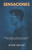 Sensaciones: Memoria perdida, mentiras peligrosas y una verdad que puede matarte (Spanish Edition) B0FPBCLMB3 Book Cover