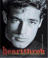 Heartthrob: 100 Years of Beautiful Men 0789302241 Book Cover