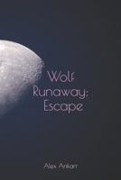 Wolf Runaway: Escape B087HC336R Book Cover