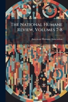 The National Humane Review, Volumes 7-8 1176097296 Book Cover