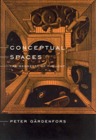 Conceptual Spaces: The Geometry of Thought (Bradford Books) 0262572192 Book Cover