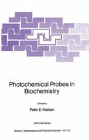 Photochemical Probes in Biochemistry 9401069050 Book Cover