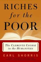 Riches for the Poor: The Clemente Course in the Humanities 0393320669 Book Cover