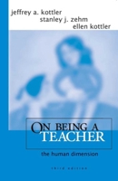 On Being a Teacher: The Human Dimension 076193944X Book Cover