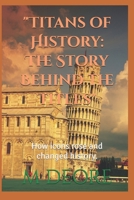 "Titans of History: The Story Behind the Titles": How icons rose and changed history. B0FMQBZ7S4 Book Cover