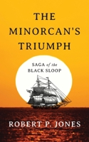 The Minorcan's Triumph: Saga of the Black Sloop B0CSHTQ6YL Book Cover