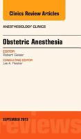 Obstetric and Gynecologic Anesthesia, An Issue of Anesthesiology Clinics (Volume 31-3) 0323188427 Book Cover