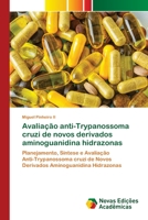 Avalia��o anti-Trypanossoma cruzi de novos derivados aminoguanidina hidrazonas 6200807892 Book Cover